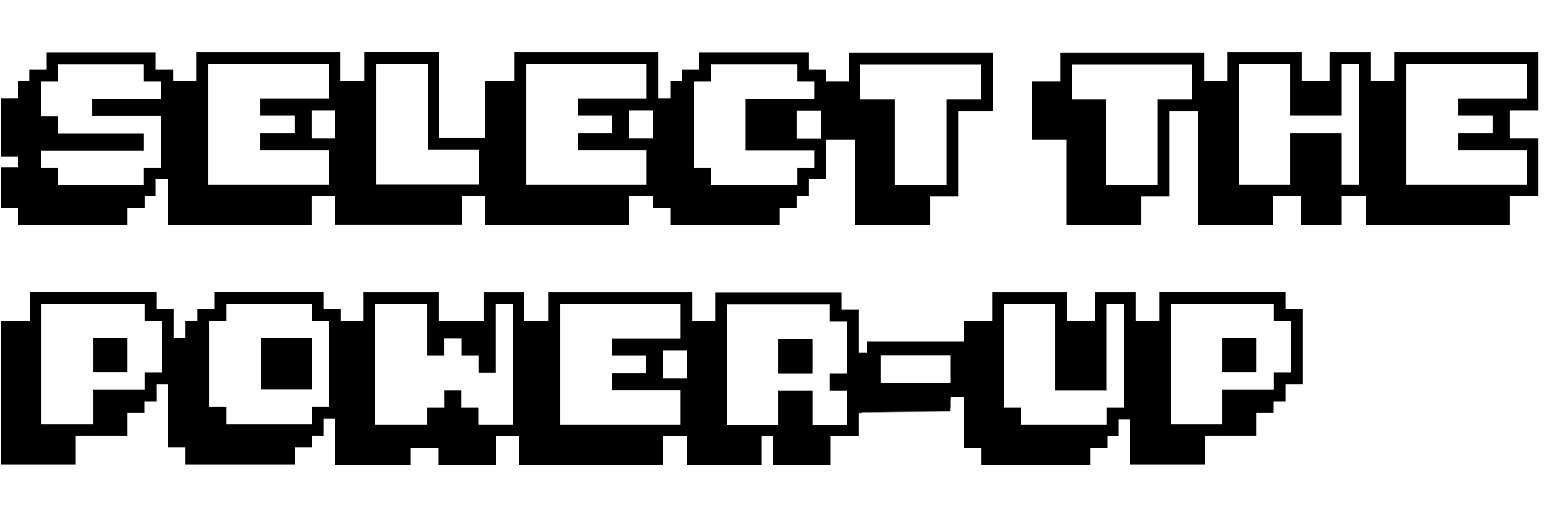 Select your power-up